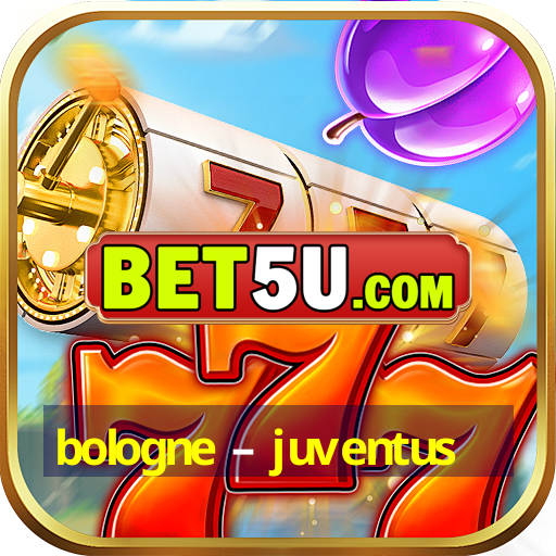 bologne – juventus